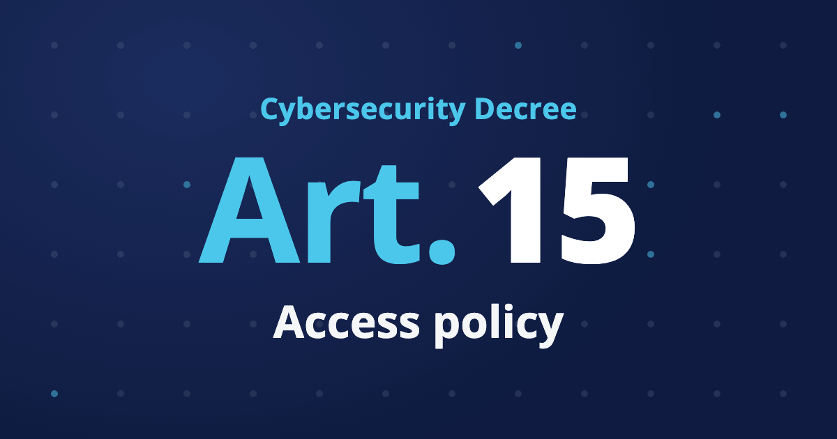 Cybersecurity Decree article 15: access policy